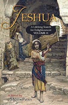 Jeshua: A Lifelong Search for Enlightenment, Volume 2