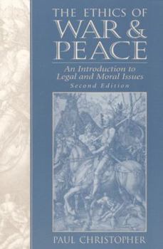 Paperback The Ethics of War and Peace: An Introduction to Legal and Moral Issues Book