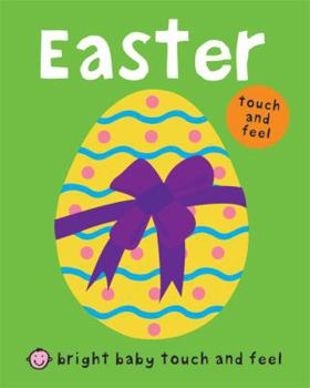 Bright Baby Touch and Feel Easter - Book  of the Touch & Feel