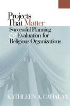 Paperback Projects That Matter: Successful Planning and Evaluation for Religious Organizations Book