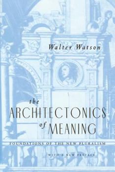 Paperback The Architectonics of Meaning: Foundations of the New Pluralism Book