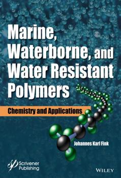 Hardcover Marine, Waterborne, and Water-Resistant Polymers: Chemistry and Applications Book