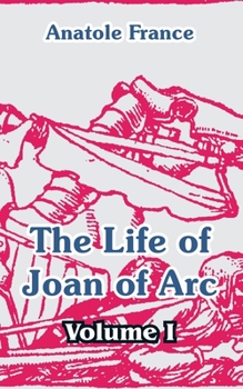 Paperback The Life of Joan of Arc (Volume I) Book