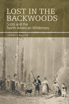Paperback Lost in the Backwoods: Scots and the North American Wilderness Book