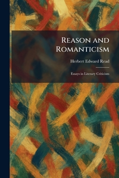 Reason and Romanticism: Essays in Literary Criticism