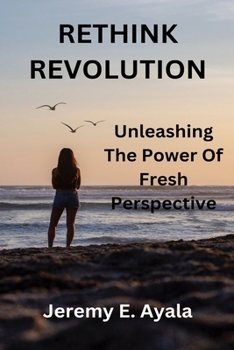 Paperback Rethink Revolution: Unleashing the Power of Fresh Perspective Book