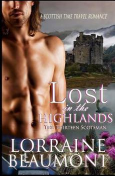 Paperback Lost in the Highlands, The Thirteen Scotsman: A Scottish Time Travel Romance Book