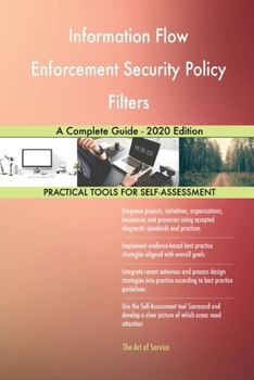 Paperback Information Flow Enforcement Security Policy Filters A Complete Guide - 2020 Edition Book
