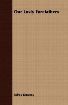 Paperback Our Lusty Forefathers Book