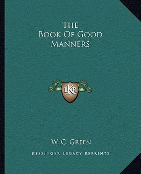 The Book of Good Manners; a Guide to Polite Usage for All Social Functions