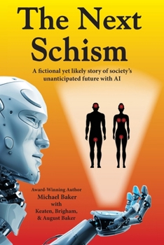 Paperback The Next Schism: A fictional yet likely story of society's unanticipated future with AI Book