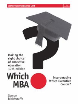 Paperback Which MBA? 17 ed: A Critical Guide to the world's Best MBA's. (17th Edition) Book
