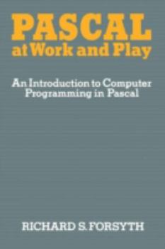 Paperback Pascal at Work and Play: An Introduction to Computer Programming in Pascal Book