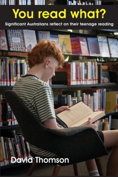 Paperback You read what? Significant Australians reflect on their teenage reading Book