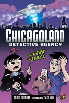 The Bark in Space: Book 5 - Book #5 of the Chicagoland Detective Agency