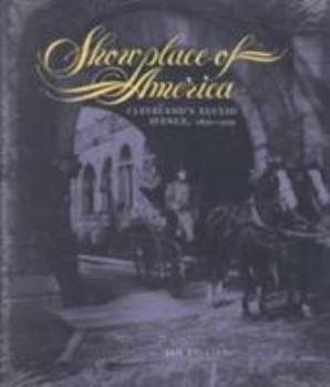Hardcover Showplace of America: Cleveland's Euclid Avenue, 1850-1910 Book