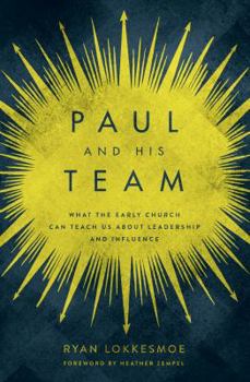 Paperback Paul and His Team: What the Early Church Can Teach Us about Leadership and Influence Book