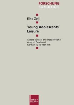 Young Adolescents Leisure: A Cross-Cultural and Cross-Sectional Study of Dutch and German 10 15 Year-Olds