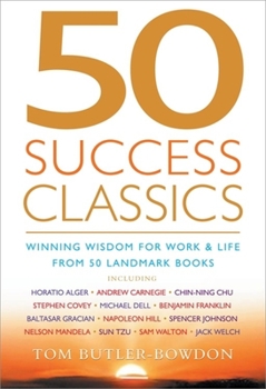 Paperback 50 Success Classics: Winning Wisdom for Work and Life from 50 Landmark Books Book