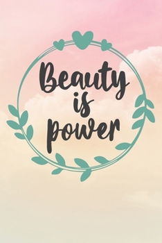 Beauty Is Power: Inspirational / Motivational Journal / Notebook / Diary - Inspiring Quote on Matte Cover - Birthday or Christmas Gift