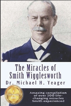 Paperback The Miracles of Smith Wigglesworth Book