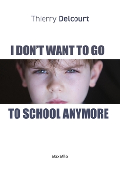 Paperback I Don't Want to Go to School Anymore Book