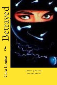Paperback Betrayed: A Story of Palestine - Past and Present Book