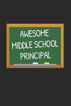 Paperback Awesome Middle School Principal: Gifts for Teachers Day Chalkboard Quote Design Notebook Book