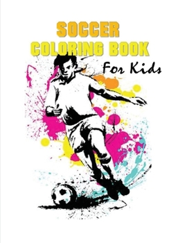 Paperback Soccer Coloring Book for Kids: (70 Pages) Soccer Coloring Book for Boys and Girls Book