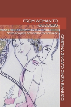 Paperback From Woman to Goddess: Notes of a path declined to the feminine Book