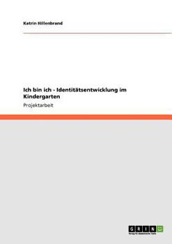 Paperback Ich bin ich - Identitätsentwicklung im Kindergarten [German] Book