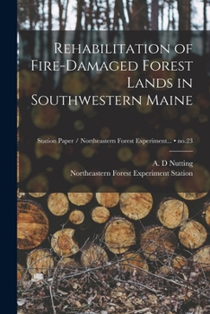 Paperback Rehabilitation of Fire-damaged Forest Lands in Southwestern Maine; no.23 Book