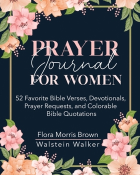 Paperback Prayer Journal for Women: 52 Favorite Bible Verses, Devotionals, Prayer Requests, and Colorable Bible Quotations Book