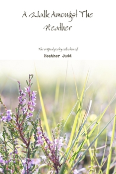 Paperback A Walk Amongst The Heather Book