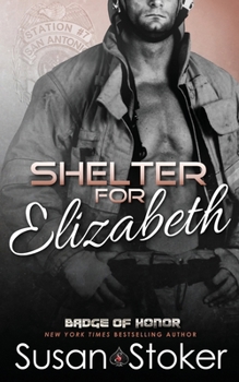 Shelter for Elizabeth - Book #5 of the Badge of Honor: Texas Heroes