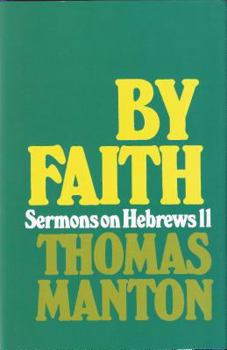 Hardcover By Faith: Sermons on Hebrews 11 Book