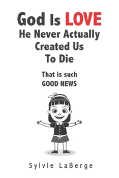 Paperback God is Love: He never actually created us to die. Book