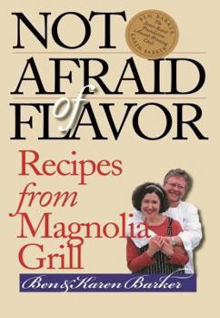 Hardcover Not Afraid of Flavor: Recipes from Magnolia Grill Book