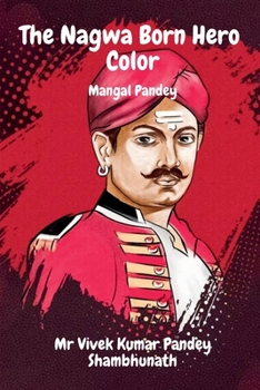 Paperback The Nagwa Born Hero Color: Mangal Pandey Book