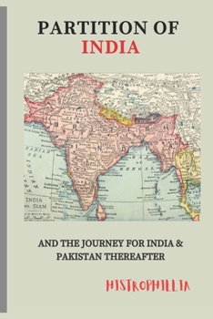 Paperback Partition of India: And the Journey for India & Pakistan thereafter Book