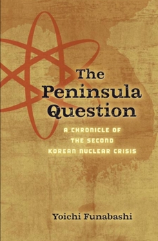 Hardcover The Peninsula Question: A Chronicle of the Second Korean Nuclear Crisis Book