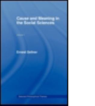 Cause and Meaning in the Social Sciences: Selected Philosophical Themes