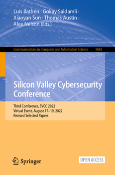 Paperback Silicon Valley Cybersecurity Conference: Third Conference, Svcc 2022, Virtual Event, August 17-19, 2022, Revised Selected Papers Book