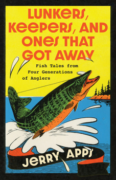Paperback Lunkers, Keepers, and Ones That Got Away: Fish Tales from Four Generations of Anglers Book