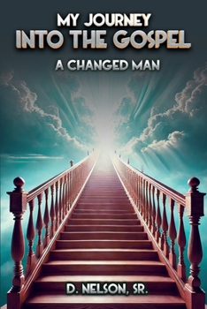 Paperback My Journey Into the Gospel: A Changed Man Book
