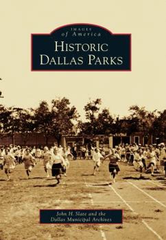 Historic Dallas Parks - Book  of the Images of America: Texas