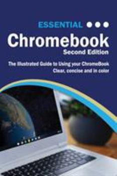 Paperback Essential ChromeBook: The Illustrated Guide to Using ChromeBook Book