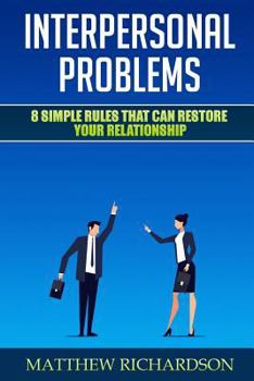 Paperback Interpersonal Problems: 8 Simple Rules That Can Restore Your Relationship Book