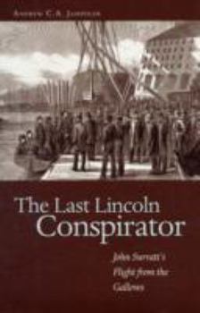 Hardcover The Last Lincoln Conspirator: John Surratt's Flight from the Gallows Book