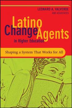 Hardcover Latino Change Agents in Higher Education: Shaping a System That Works for All Book